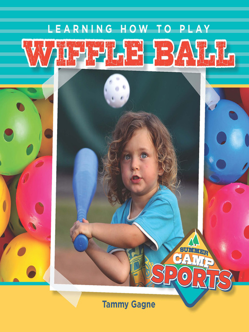 Title details for Learning How to Play Wiffle Ball by Tammy Gagne - Available